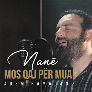 Adem Ramadani - Nanë Mos Qaj Për Mua