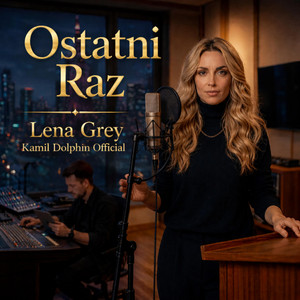 Ostatni Raz by Lena Grey, Kamil Dolphin Official
