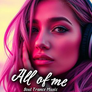 All of me by Soul Trance Music