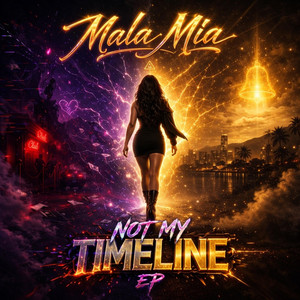 Not My Timeline by Mala Mia