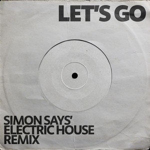 Let's Go (Simon Says' Electric House Remix)
