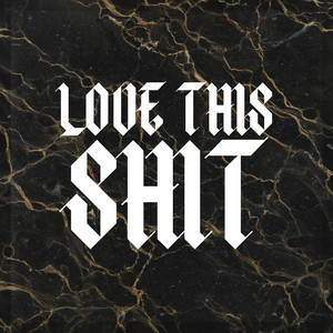 Love This Shit by XVXX