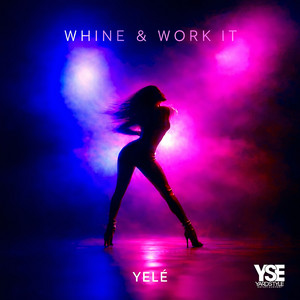 Whine & Work It by Yelé