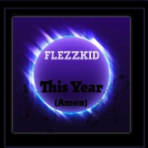 This Year(Amen) by Flezzkid