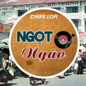 Ngọt Ngào - Chips Lofi by Bean
