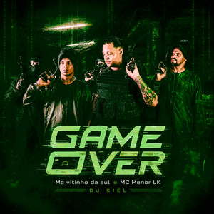 Game Over by MC VITINHO DA SUL, MC Menor LK, DJ Kiel