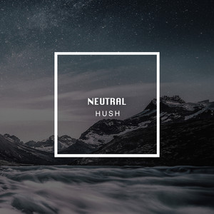 # 1 Album: Neutral Hush album