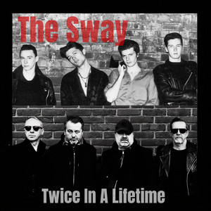 Twice in a Lifetime by The Sway
