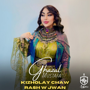 Ghazall Mustafa - Kizholay Chaw Rash w Jwan