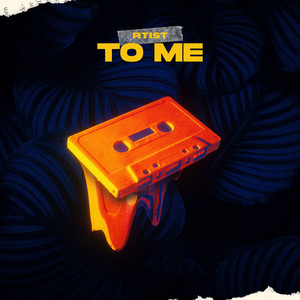 To Me by Rtist