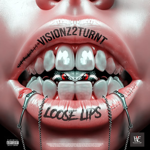 Loose Lips by Visionz2turnt