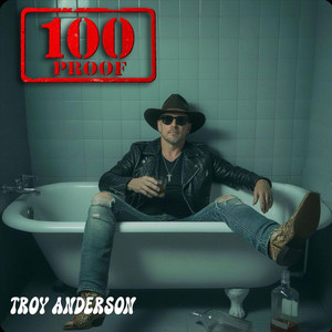 100 Proof by Troy Anderson