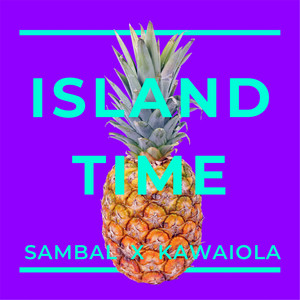 Island Time by Sambal, Kawaiola