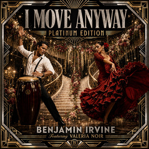 I Move Anyway - Platinum Edition by Benjamin Irvine, Valeria Noir