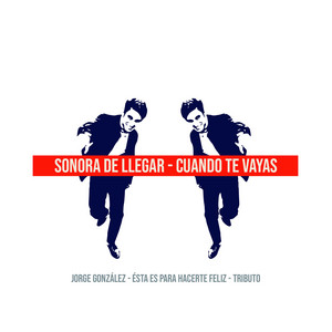 Cuando Te Vayas: Tributo a Jorge González