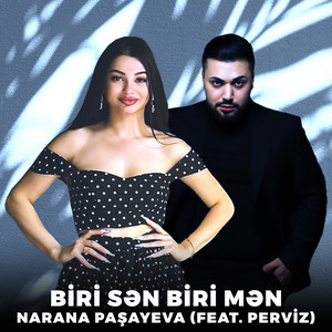 Narana Paşayeva - Biri Sən Biri Mən (feat. Perviz)