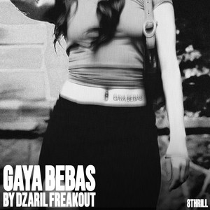 Gaya Bebas by DZARIL FREAKOUT