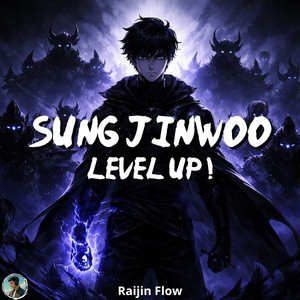 Sung Jinwoo - Level up ! by Raijin Flow
