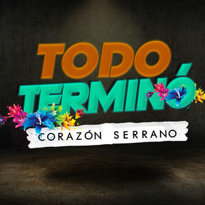 Corazón Serrano - Todo Terminó