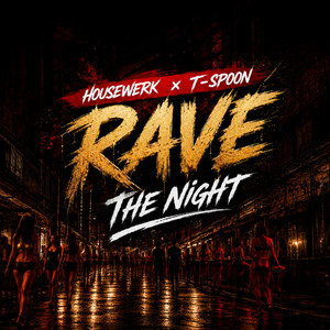 Rave The Night - DJ Short Mix by HouseWerk, T-Spoon