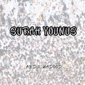 Abdul Wadood - Surah Younus (Pt. 1)