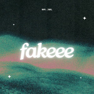 Fakeee by Mr. JML