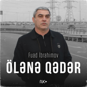 Fuad Ibrahimov - Ölənə Qədər