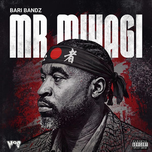 Mr. Miyagi by Bari Bandz