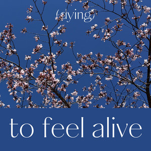 (dying) to feel alive