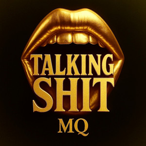 MQ - Talking Shit