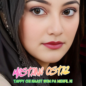 Mastana Ostaz - Tappy Chi Naast Wom Pa Mehfil ki