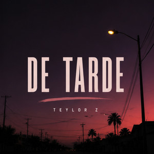 De Tarde by Teylor Z