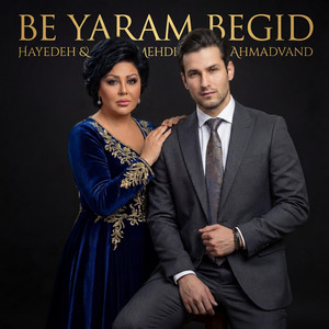 Be Yaram Begid (feat. Mehdi Ahmadvand)