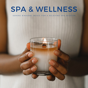Spa & Wellness: Serene Binaural Music For A Relaxing Spa Session album