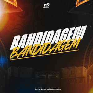 Bandidagem by MC Fahah, Digdin, MC BROOKLYN
