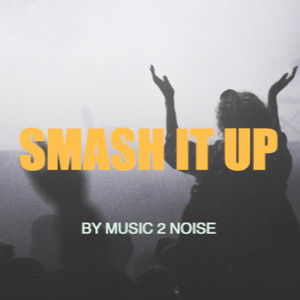 Music2Noise - Smash It Up