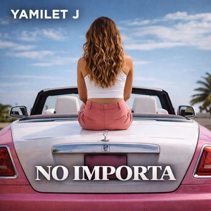 NO IMPORTA by Yamilet J