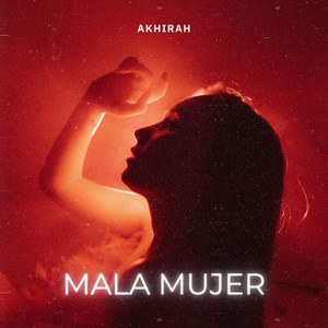 Mala mujer by Akhirah