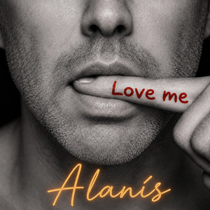 Love me by Alanís