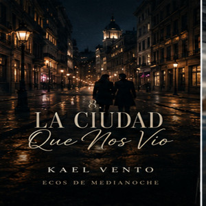 LA CIUDAD QUE NOS VIO by Kael Vento