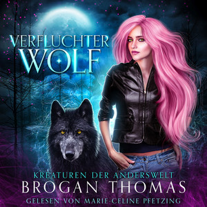Verfluchter Wolf – Kreaturen der Anderswelt (Ein eigenständiger Urban-Fantasy-Roman)