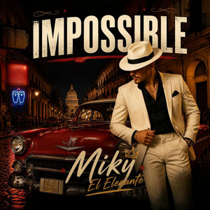 Impossible by Miky El Elegante