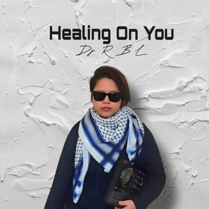 Healing On You by DJ RBL