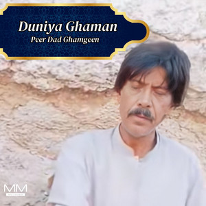 Peer Dad Ghamgeen - Duniya Ghaman