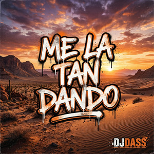 Me La Tan Dando by Djdass