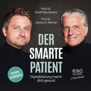 Der smarte Patient (Digitalisierung macht dich gesund)