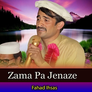 Fahad Ihsas - Zama Pa Jenaze