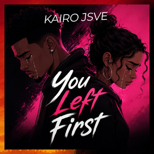 You Left First by Kairo Jsve