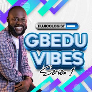 FUJICOLOGIST - Gbedu Vibes Series 1 (Live)