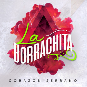 Corazón Serrano - La Borrachita (En Vivo)